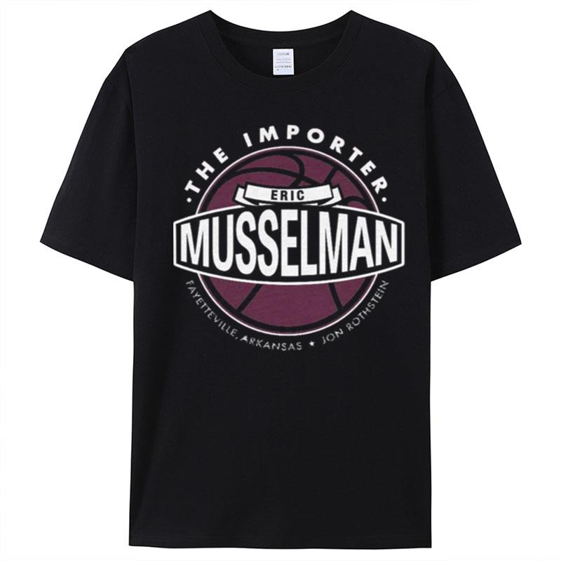 The Importer Eric Musselman T-Shirt Unisex