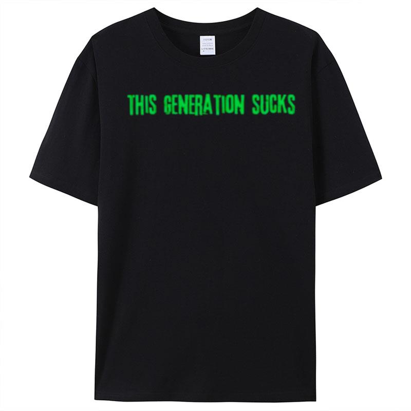 This Generation Sucks T-Shirt Unisex