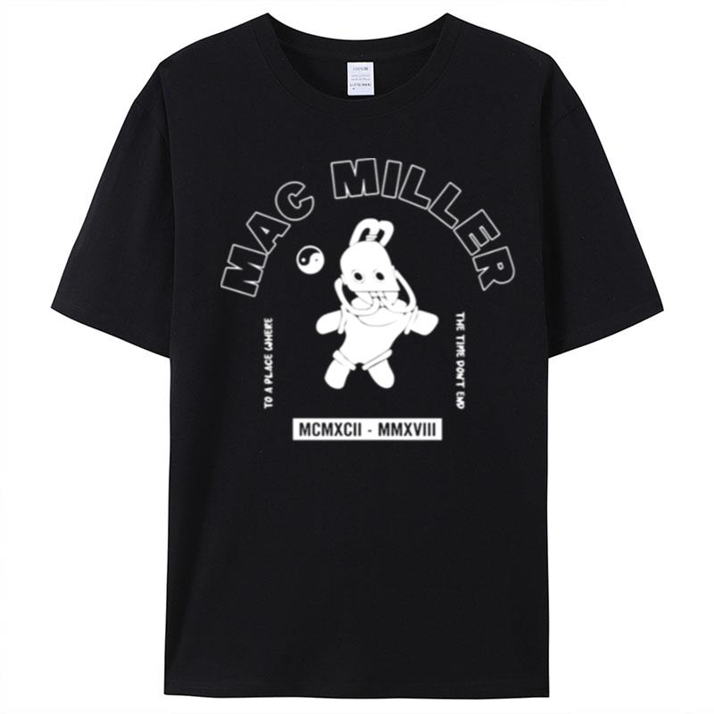 To The Place The Time Don't End Mac Miller T-Shirt Unisex