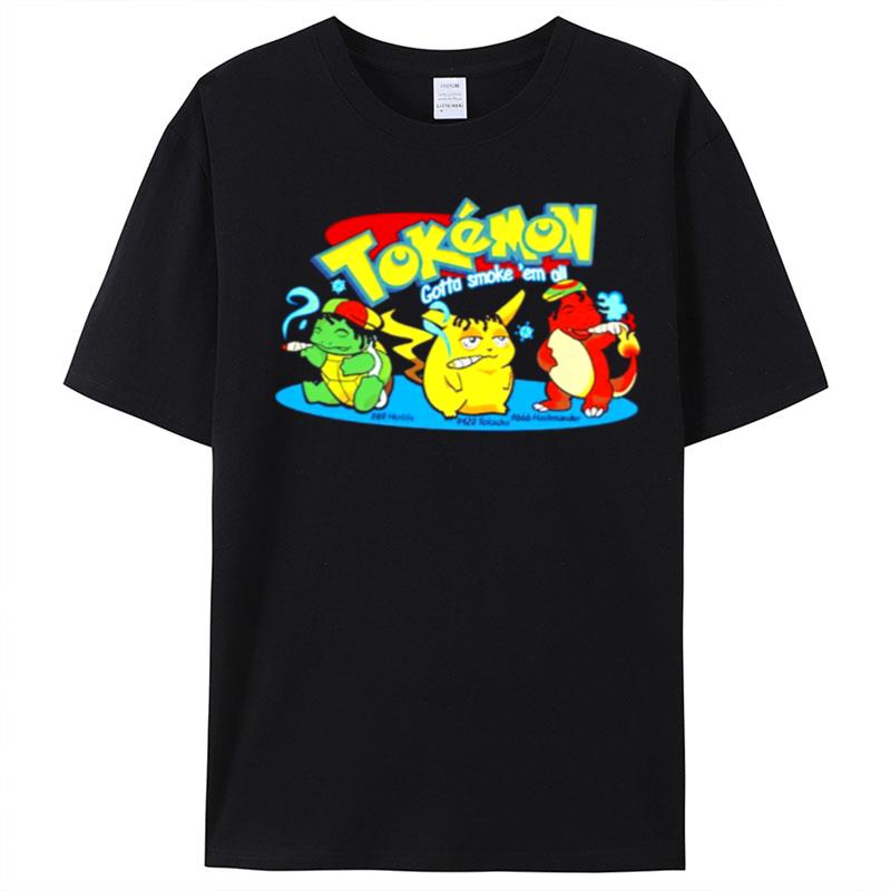 Tokemon Gotta Smoke 'Em All T-Shirt Unisex