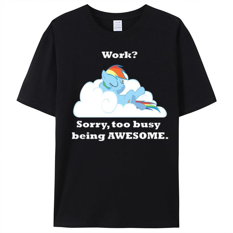 Too Busy Being Awesome My Little Pony T-Shirt Unisex