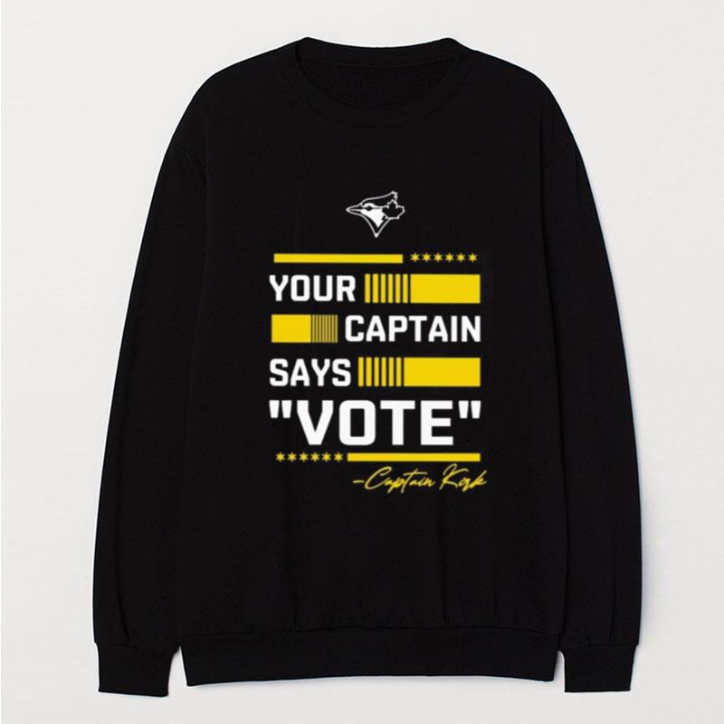 Toronto Blue Jays Your Captain Says Vote Captain Kirk Signature T-Shirt Unisex