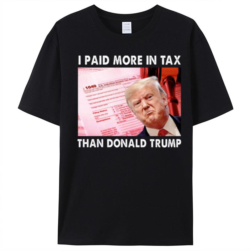 Trending I Paid More Tax Than Donald Trump T-Shirt Unisex