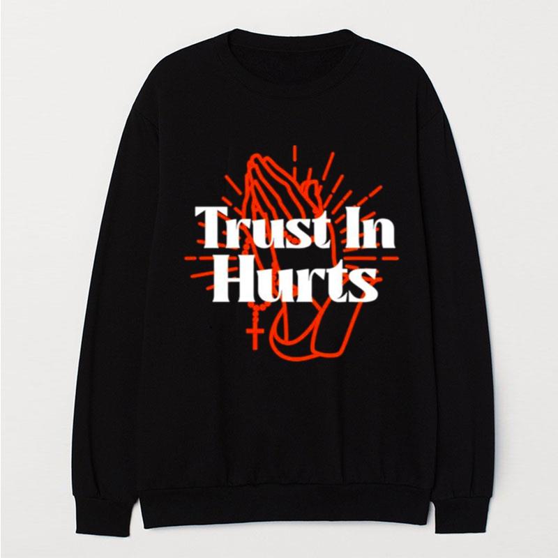 Trust In Hurts T-Shirt Unisex