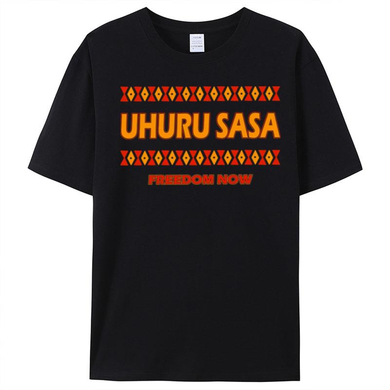 Uhuru Sasa Freedom Now T-Shirt Unisex