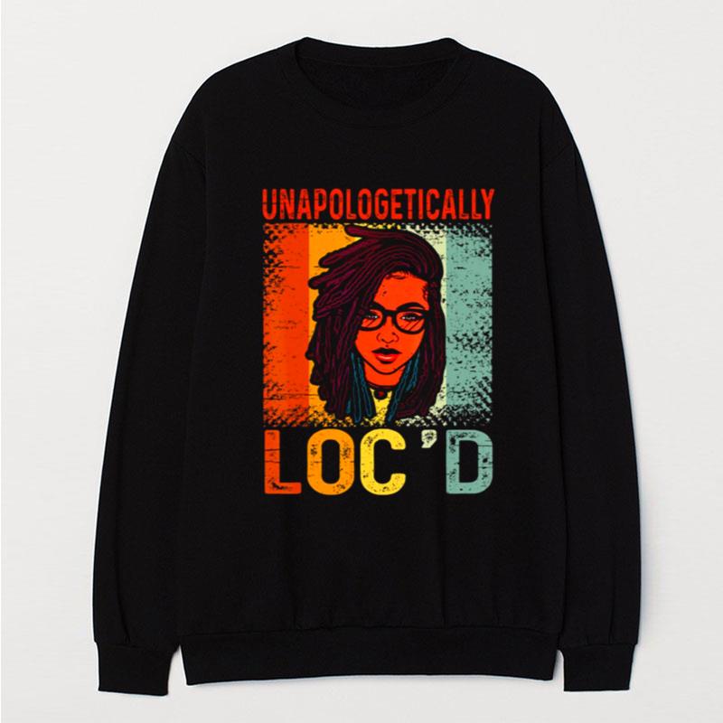 Unapologetically Loc'D Black Queen Melanin Loc'D Juneteenth T-Shirt Unisex