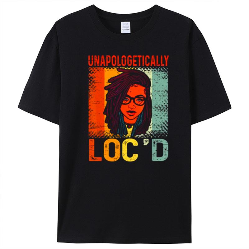 Unapologetically Loc'D Black Queen Melanin Loc'D Juneteenth T-Shirt Unisex