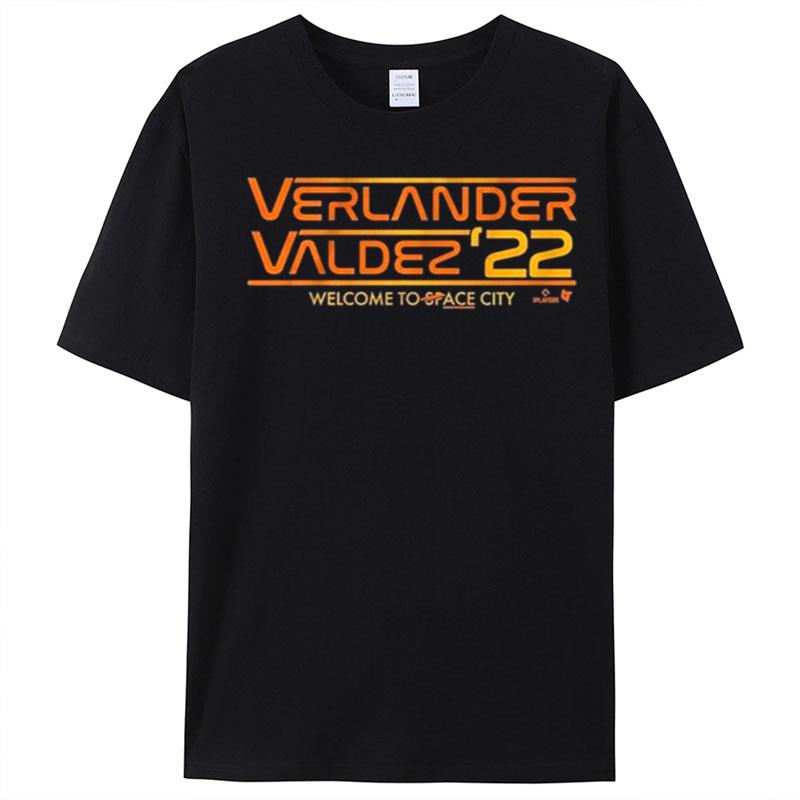 Verlander &Amp Valdez '22 Welcome To World Series T-Shirt Unisex