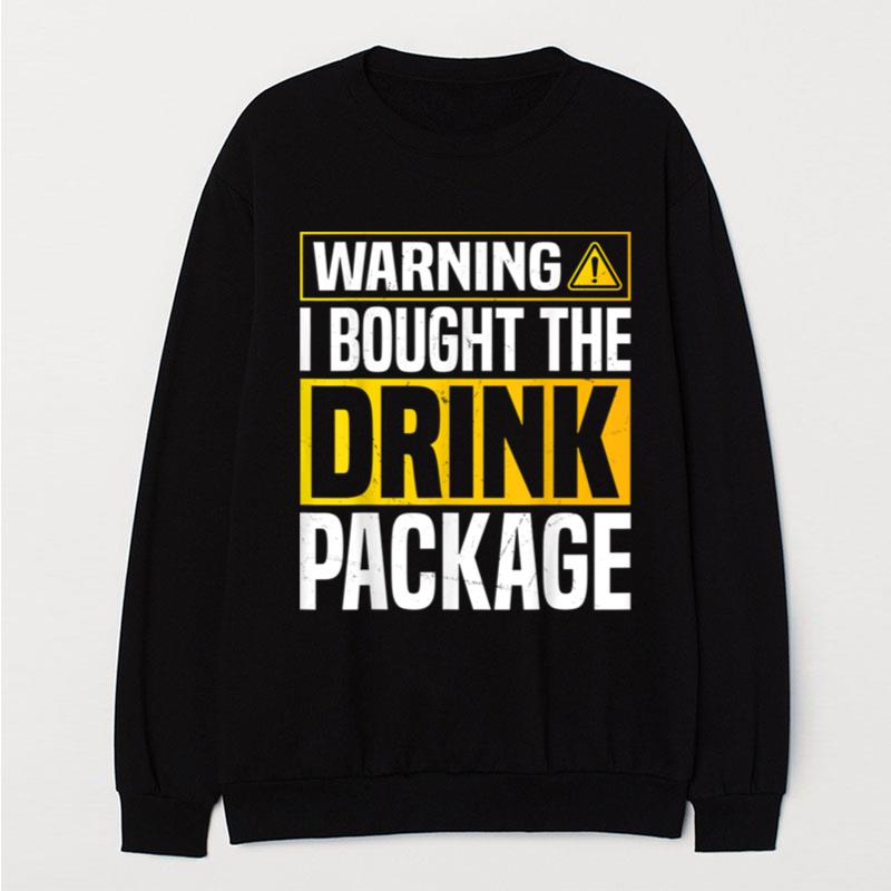 Warning I Bought The Drink Package Funny Cruise Vacation T-Shirt Unisex