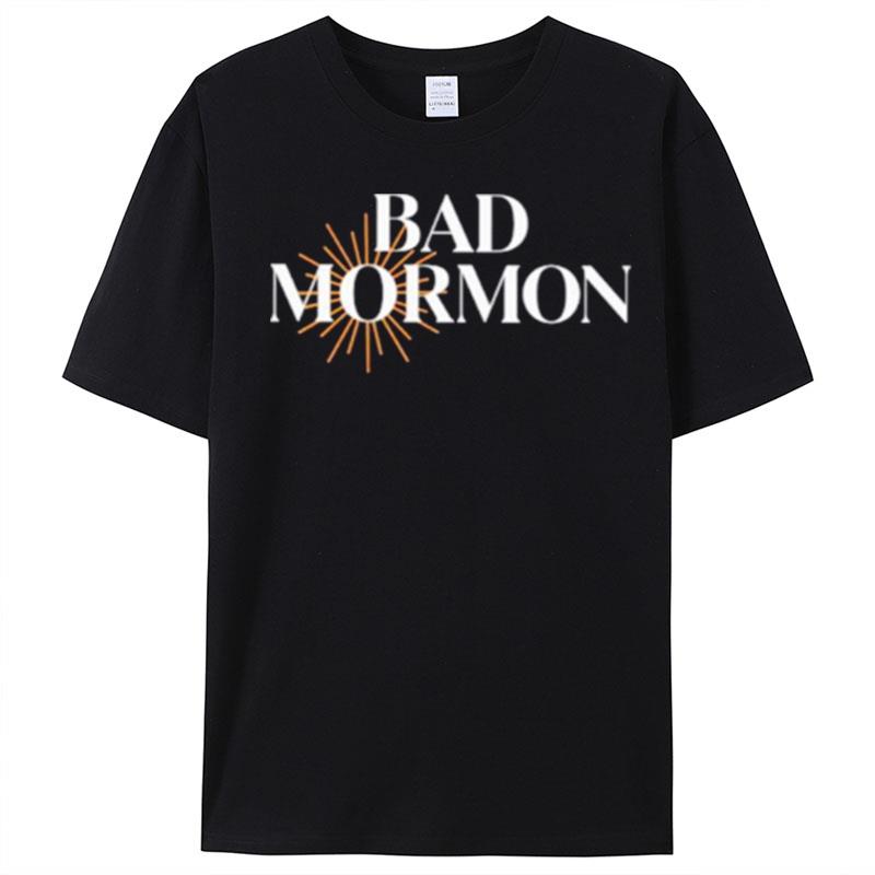 Wearing Bad Mormon T-Shirt Unisex