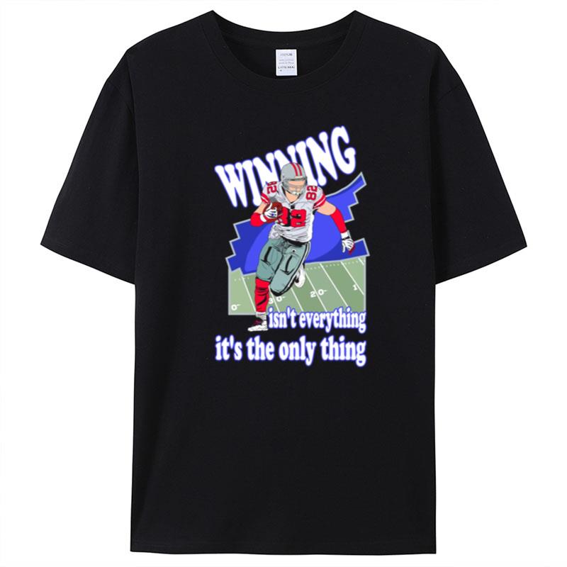 Winning Isn't Everything It's The Only Thing A Motivational Quote For American Football T-Shirt Unisex