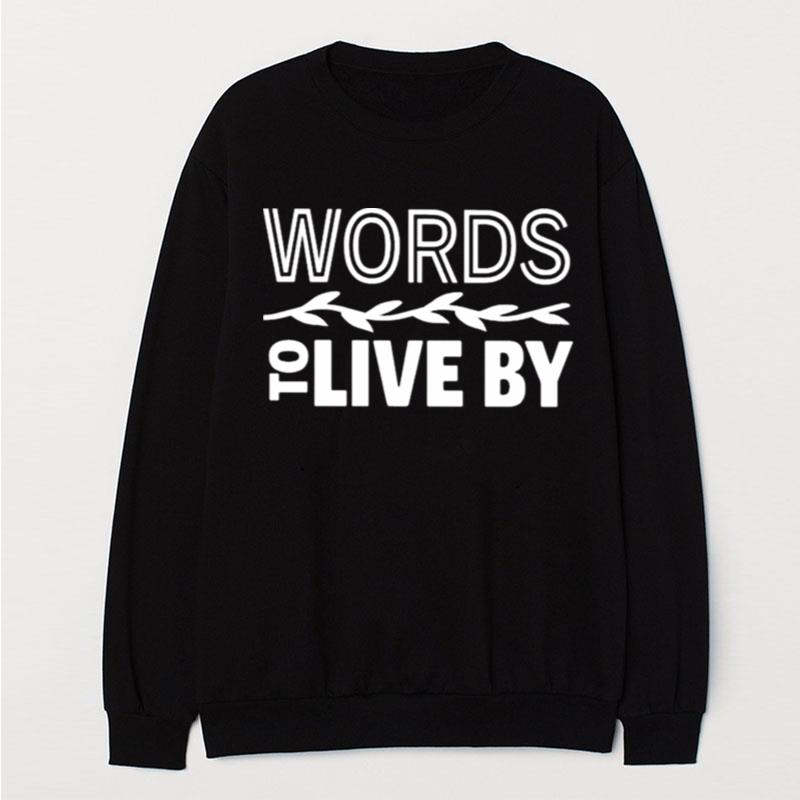 Words To Live By T-Shirt Unisex