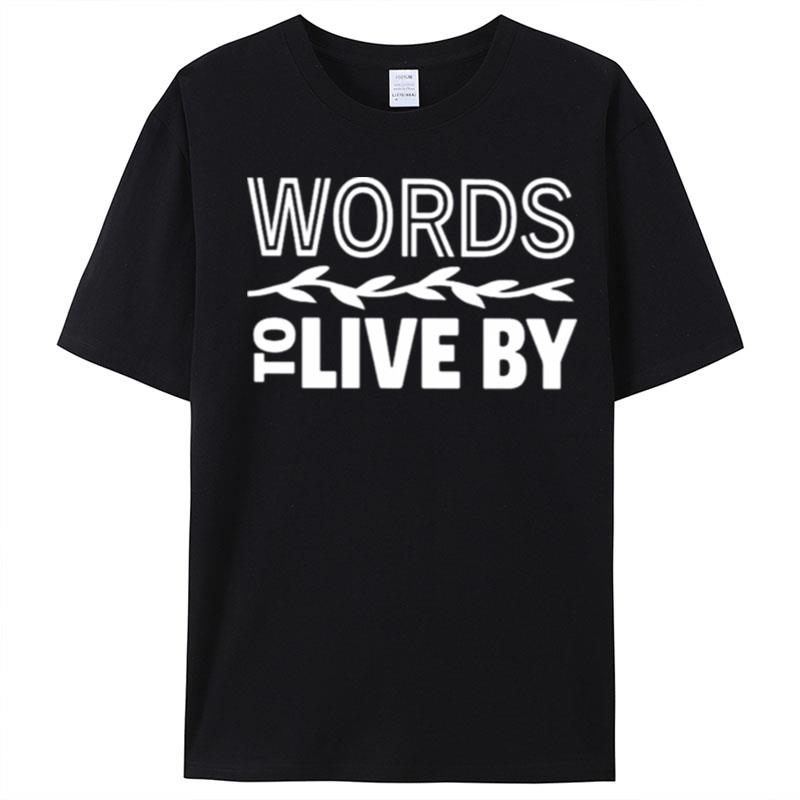 Words To Live By T-Shirt Unisex