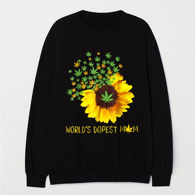 Worlds Dopest Mom Sunflower Weed Cannabis Funny T-Shirt Unisex