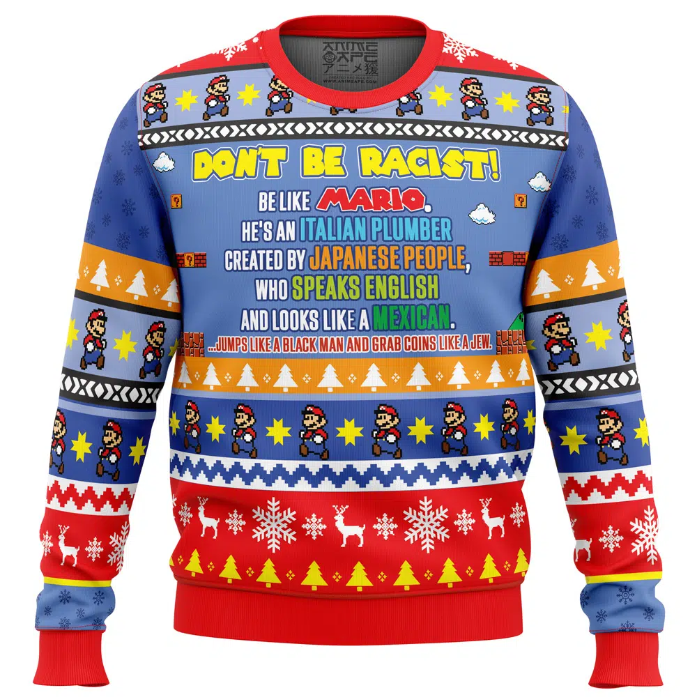 Don?t Be Racist Be Like Mario Super Mario Bros. Ugly Christmas Sweater